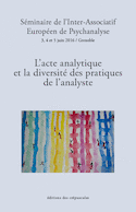 Acte analytique et la diversité des pratiques de l'analyste (L')